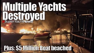 Multiple Yachts Destroyed in Massive Blaze | SY News Ep266