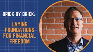 Brick by Brick: Laying Foundations for Financial Freedom