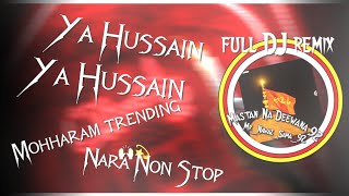 🙌New Non Stop Dj Ya Hussian Ya Hussian Nara 🙌 Ya Hussian Nara New 2023 Muharram Spicial Nara