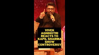 Vivek Agnihotri Reacts to Kapil Sharma Show Controversy