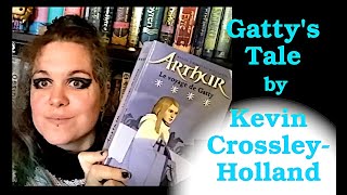 Gatty's Tale by Kevin Crossley-Holland (Arthur series)