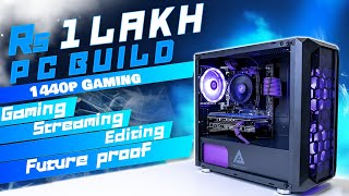 RS 1 Lakh PC Build | PC Build Under 100000 Gaming Streaming Editing PC Build | PC Build Under 100000