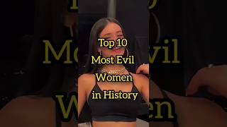 Evil woman in history #woman #history #top10