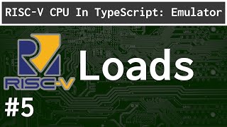 Implementing LOAD instructions: RISC-V ep.5