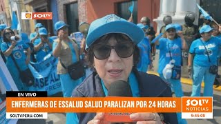 La Libertad: enfermeras de ESSALUD paralizan por 24 horas