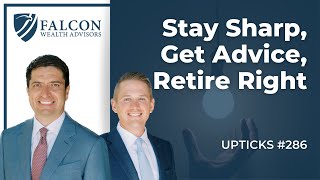 Stay Sharp, Get Advice, Retire Right! (Ep. 286)