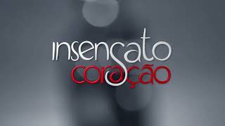 Insensato Coração (2011): Vinhetas de Intervalo