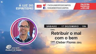 Retribuir o mal com o bem - Cléber Flores (BA)