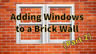 Adding windows to a brick wall (Part 2) | PVC jambs - planning - removing sheathing