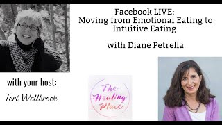 The Healing Place Podcast: Diane Petrella: Moving from Emotional Eating to Intuitive Eating FB LIVE