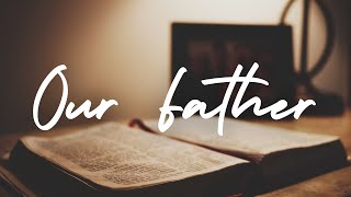 OUR FATHER - Don Moen | Praise and Worship Song lyric video