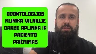 Odontologijos klinika Vilniuje Darbo aplinka ir paciento priėmimas