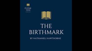 A plot overview of The Birthmark by Nathaniel Hawthorne