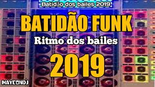 BATIDAO  FUNK RITTMO DOS BAILES 2019 MAYCONDJ DE FORTALEZA