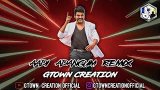 Aadi Adangum Remix - GTown Creation