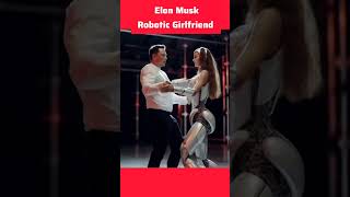 Elon Musk Robotic Girlfriend | Elon Musk Robot Wife #elonmusk #robot New Innovation 2023