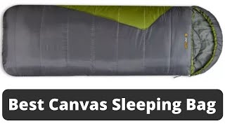 Top 10 Best Canvas Sleeping Bag Review