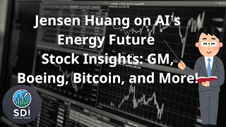 Jensen Huang on AI’s Energy Future | Stock Insights: GM, Boeing, Bitcoin, and More!#19