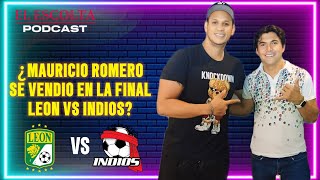 ¿Mauricio Romero el "TNT", se vendió en la final de ascenso León vs Indios?