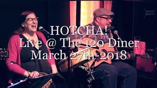 HOTCHA! Live at 120 Diner