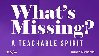 What's Missing? A Teachable Spirit