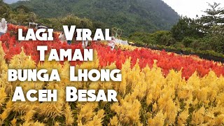 Lagi Viral, wisata Taman bunga di Lhong, Aceh Besar,,2019 part 1