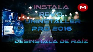 Instala Revo Uninstaller pro 3.1.6 2016 Full y en Español ( Des instala por completo )