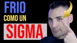 Los hombres sigma utilizan ESTAS 7 ACTITUDES PARA VOLVERSE FRÍOS