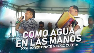 Como Agua En Las Manos - Coco Zuleta & Jose Jorge Oñate (En Vivo)