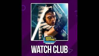 Watch Club | STAR WARS: Ahsoka Part Eight “The Jedi, the Witch, and the Warlord”