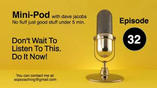 Mini-Pod with Dave Jacobs: Episode 32