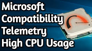 How to Fix High CPU Usage by Microsoft Compatiable Telemetry