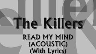 The Killers - Read My Mind (Acoustic) (With Lyrics)