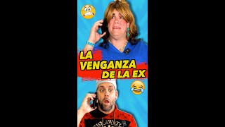 LA VENGANZA DE LA EX (Humor)