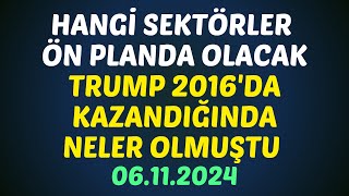 HANGİ SEKTÖRLER ÖN PLANDA OLACAK - TRUMP BAŞKANLIĞINDA 2016 DA NELER OLMUŞTU #borsa #hisse #yorum