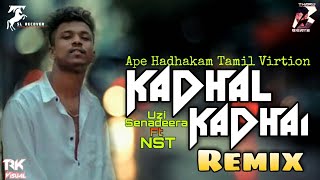 Kadhal Kadhai (Remix) - Uzi Senadeera ft NST (Tharu BeatZ) | Ape Hadhakam Tamil Version | Dj Songs