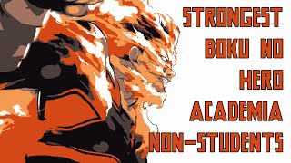 Top 50 Strongest Non-Students in Boku no Hero Academia