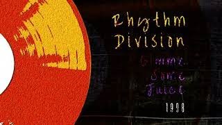 Rhythm Division - Gimme Some Juice 1998 Breakbeat