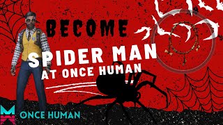 Tips to become spiderman at Once human