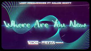 Lost Frequencies ft Calum Scott - Where Are You Now (Wexo x Fryta REMIX) 2K23