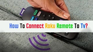 How to connect Roku Remote to tv?