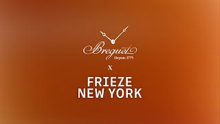 Breguet x FRIEZE NEW YORK 2024