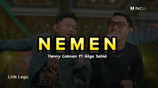 Nemen - Denny Caknan ft Gilga Sahid || Lirik Lagu