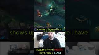 August's Friend INSISTS They Created ILLAOI