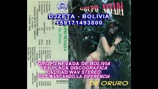 GRUPO NEVADA DE BOLIVIA VOL. 1 CALIDAD WAV ORIGINAL.  SOLO PARA GENTE EXIGENTE