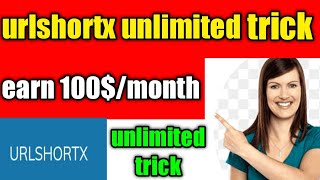 urlshortx unlimited trick | urlshortx unlimited clicks trick | urlshortx self click | url shortner