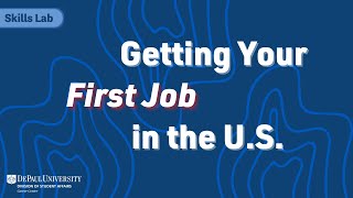 Skills Lab: Getting Your First Job In The U.S.