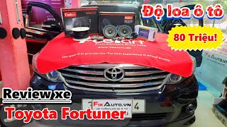 Toyota Fortuner | Nâng cấp cấu hình loa khủng 80 triệu tại FixAuto | Độ loa ô tô