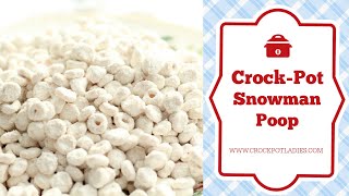 Crock-Pot Snowman Poop Recipe