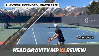 Head Gravity MP XL Tennis Racquet Review (Extended length 27.5 inch)